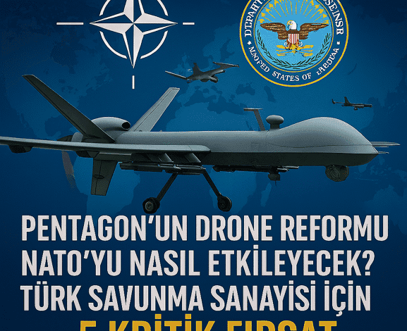 NATO ile Pentagon İHA satın alım usulleri nasıl etkileşecek