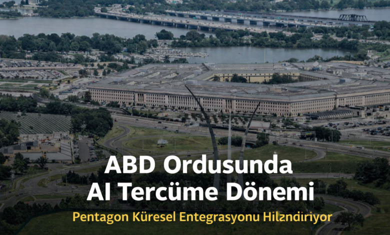ABD ordusunda AI tabanlı tercüme dönemi